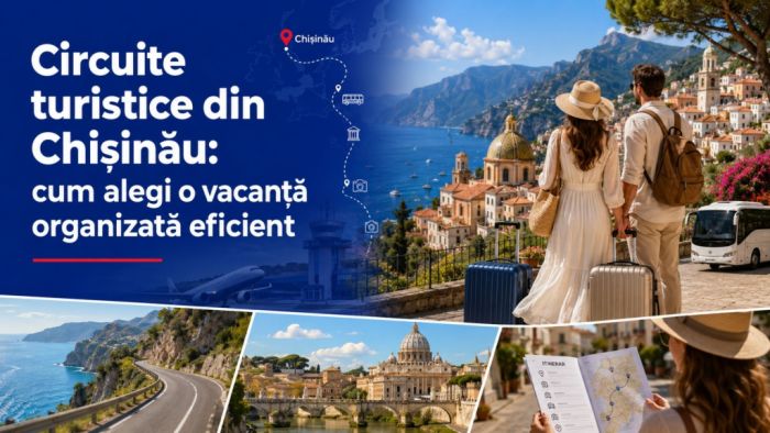 circuite turistice organizate din Chișinău vacanțe Europa și exotice Voiaj International
