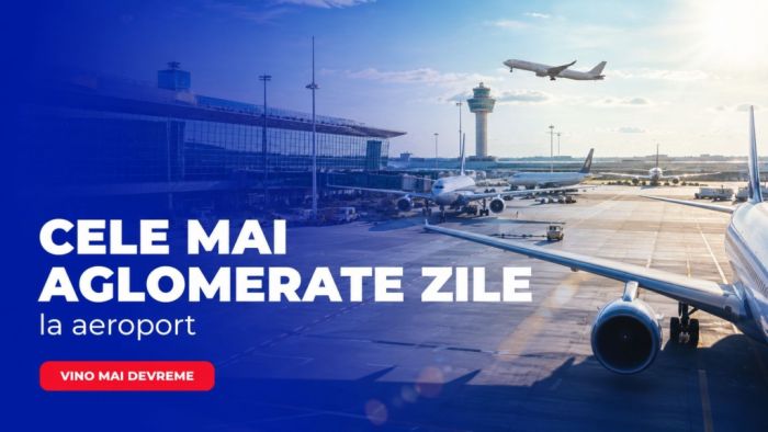 Cele mai aglomerate zile din an în aeroporturi